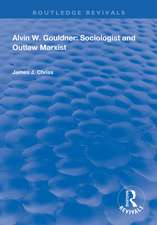 Alvin W.Gouldner: Sociologist and Outlaw Marxist