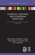 Classical Heritage and European Identities: The Imagined Geographies of Danish Classicism