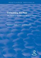 Consuming the Past: The Medieval Revival in fin-de-siècle France