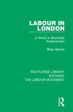 Labour in London: A Study in Municipal Achievement