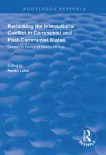 Rethinking the International Conflict in Communist and Post-communist States: Essays in Honour of Miklos Molnar