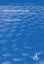 Public Policy and the Arts: A Comparative Study of Great Britain and Ireland: A Comparative Study of Great Britain and Ireland