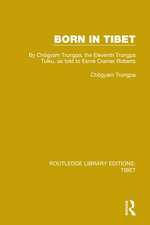 Born in Tibet: By Chögyam Trungpa, the Eleventh Trungpa Tulku, as told to Esmé Cramer Roberts