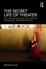 The Secret Life of Theater: On the Nature and Function of Theatrical Representation