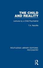 The Child and Reality: Lectures by a Child Psychiatrist