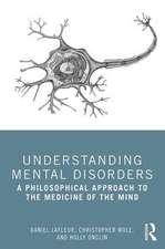 Understanding Mental Disorders: A Philosophical Approach to the Medicine of the Mind