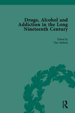 Drugs, Alcohol and Addiction in the Long Nineteenth Century: Volume I