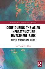 Configuring the Asian Infrastructure Investment Bank: Power, Interests and Status