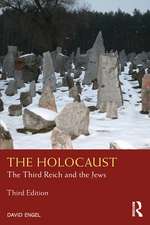 The Holocaust: The Third Reich and the Jews