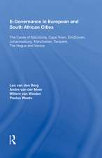 E-Governance in European and South African Cities: The Cases of Barcelona, Cape Town, Eindhoven, Johannesburg, Manchester, Tampere, The Hague and Venice