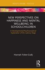 New Perspectives on Happiness and Mental Wellbeing in Schoolchildren: A Developmental-Psychoanalytical Explanation of the Latency Stage