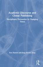 Academic Discourse and Global Publishing: Disciplinary Persuasion in Changing Times