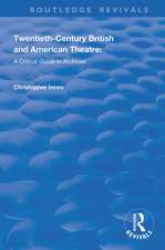 Twentieth-Century British and American Theatre: A Critical Guide to Archives