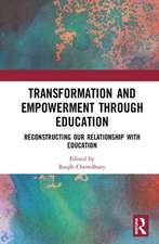 Transformation and Empowerment through Education: Reconstructing our Relationship with Education