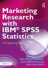 Marketing Research with IBM® SPSS Statistics: A Practical Guide