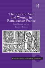 The Ideas of Man and Woman in Renaissance France: Print, Rhetoric, and Law