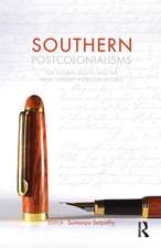 Southern Postcolonialisms: The Global South and the 'New' Literary Representations