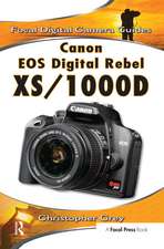 Canon EOS Digital Rebel XS/1000D: Focal Digital Camera Guides