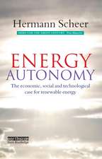 Energy Autonomy: The Economic, Social and Technological Case for Renewable Energy