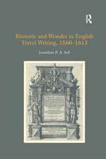 Rhetoric and Wonder in English Travel Writing, 1560-1613