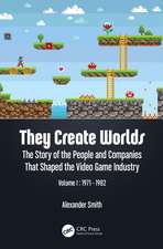 They Create Worlds: The Story of the People and Companies That Shaped the Video Game Industry, Vol. I: 1971-1982