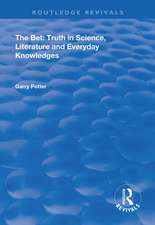 The Bet: Truth in Science, Literature and Everyday Knowledges