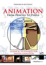 Animation from Pencils to Pixels: Classical Techniques for the Digital Animator