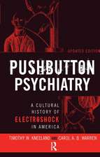 Pushbutton Psychiatry: A Cultural History of Electric Shock Therapy in America, Updated Paperback Edition