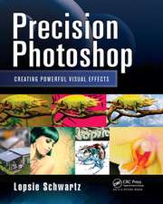 Precision Photoshop: Creating Powerful Visual Effects