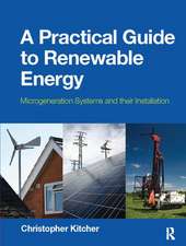 A Practical Guide to Renewable Energy: Microgeneration systems and their Installation