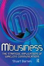 Mbusiness: The Strategic Implications of Mobile Communications