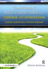 Transforming High Schools Through RTI: Lessons Learned and a Pathway Forward