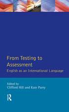 From Testing to Assessment: English An International Language