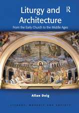 Liturgy and Architecture: From the Early Church to the Middle Ages