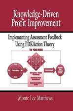 Knowledge-Driven Profit Improvement: Implementing Assessment Feedback Using PDKAction Theory