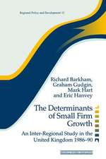 The Determinants of Small Firm Growth: An Inter-Regional Study in the United Kingdom 1986-90