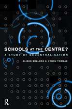 Schools at the Centre: A Study of Decentralisation