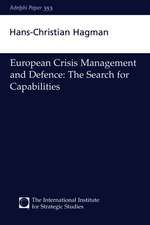 European Crisis Management and Defence: The Search for Capabilities