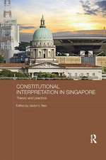 Constitutional Interpretation in Singapore: Theory and Practice