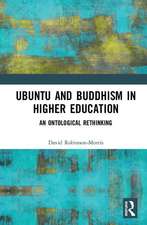 Ubuntu and Buddhism in Higher Education: An Ontological Rethinking