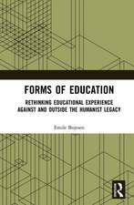 Forms of Education: Rethinking Educational Experience Against and Outside the Humanist Legacy