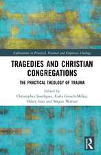 Tragedies and Christian Congregations: The Practical Theology of Trauma