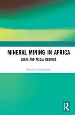 Mineral Mining in Africa: Legal and Fiscal Regimes