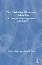 The Qualitative Dissertation in Education: A Guide for Integrating Research and Practice