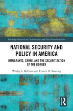 National Security and Policy in America: Immigrants, Crime, and the Securitization of the Border