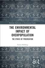 The Environmental Impact of Overpopulation: The Ethics of Procreation