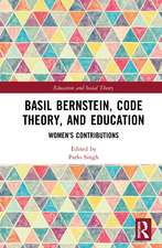 Basil Bernstein, Code Theory, and Education: Women's Contributions