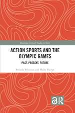 Action Sports and the Olympic Games: Past, Present, Future