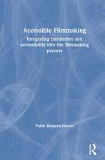 Accessible Filmmaking: Integrating translation and accessibility into the filmmaking process