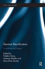 German Reunification: A Multinational History